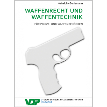 Waffenrecht und Waffentechnik - Für Polizei und Waffenbehörden