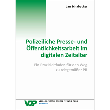 Polizeiliche Presse- und Öffentlichkeitsarbeit im digitalen Zeitalter