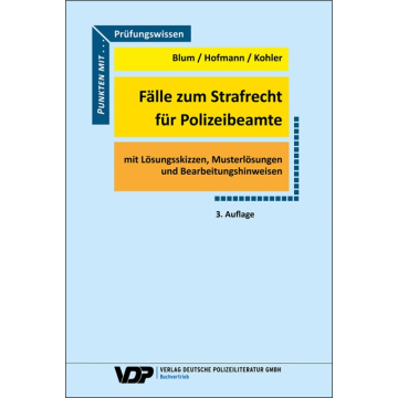 Fälle zum Strafrecht für Polizeibeamte